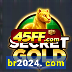 br2024. com